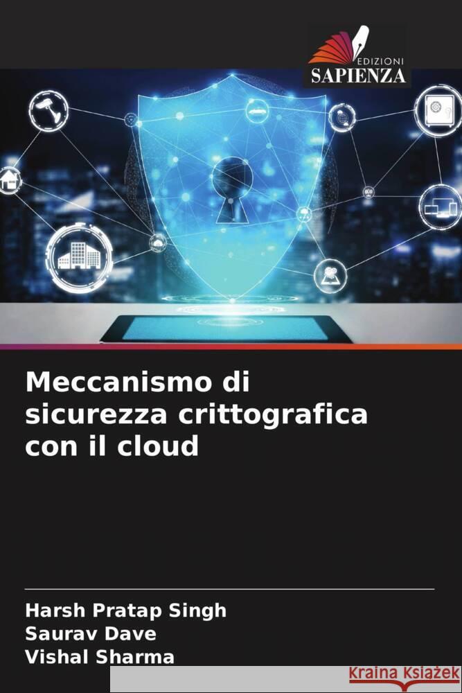 Meccanismo di sicurezza crittografica con il cloud Singh, Harsh Pratap, Dave, Saurav, Sharma, Vishal 9786206345022