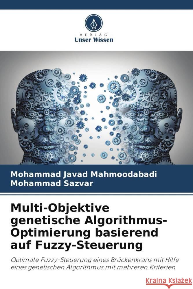 Multi-Objektive genetische Algorithmus-Optimierung basierend auf Fuzzy-Steuerung Mahmoodabadi, Mohammad Javad, Sazvar, Mohammad 9786206345367