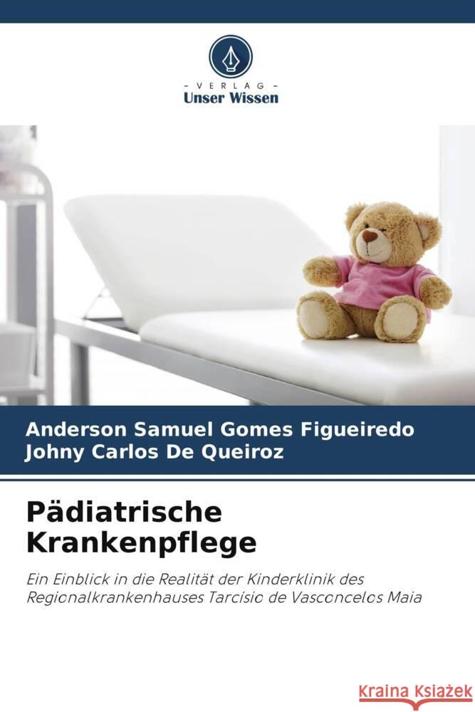 Pädiatrische Krankenpflege Gomes Figueiredo, Anderson Samuel, De Queiroz, Johny Carlos 9786206346432