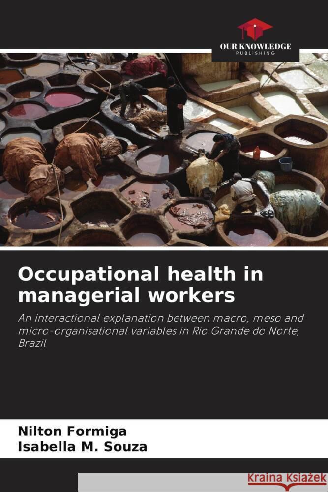 Occupational health in managerial workers Formiga, Nilton, Souza, Isabella M. 9786206346869