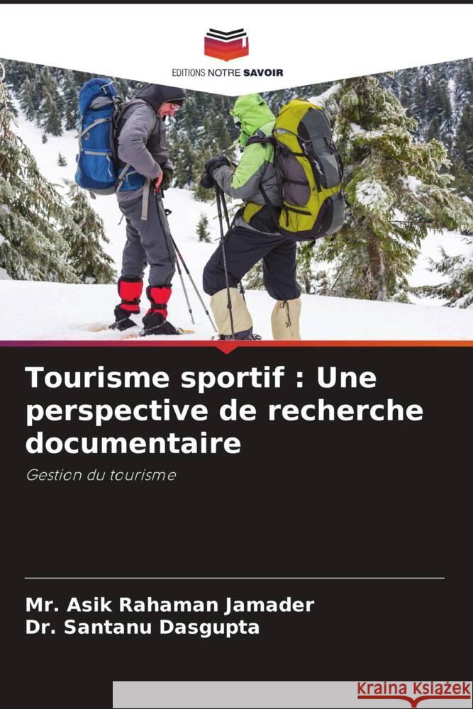 Tourisme sportif : Une perspective de recherche documentaire Jamader, Mr. Asik Rahaman, Dasgupta, Dr. Santanu 9786206347330