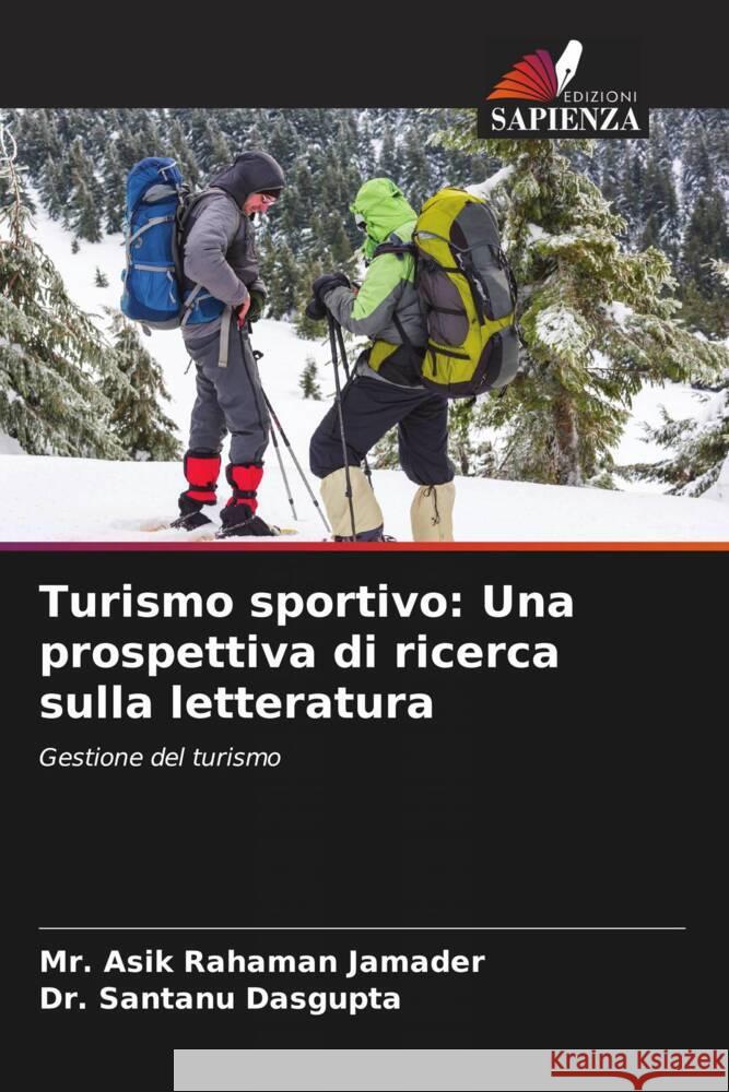 Turismo sportivo: Una prospettiva di ricerca sulla letteratura Jamader, Mr. Asik Rahaman, Dasgupta, Dr. Santanu 9786206347361 Edizioni Sapienza