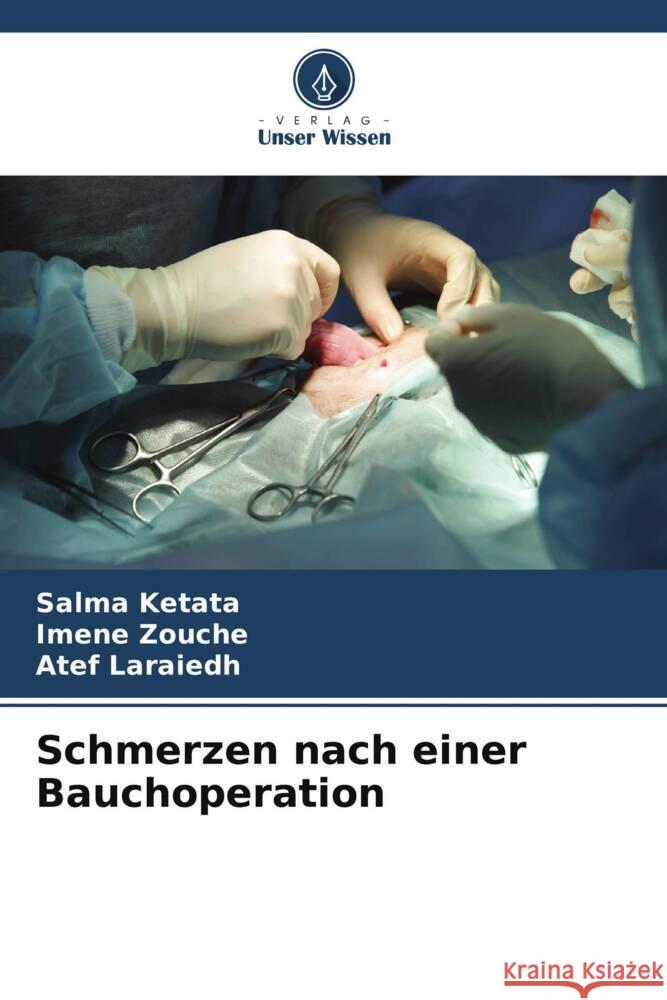 Schmerzen nach einer Bauchoperation Ketata, Salma, Zouche, Imene, Laraiedh, Atef 9786206347392