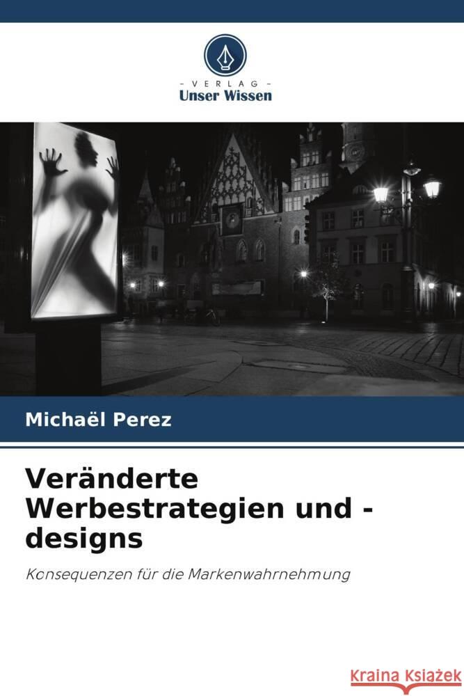 Veränderte Werbestrategien und -designs Perez, Michaël 9786206347941