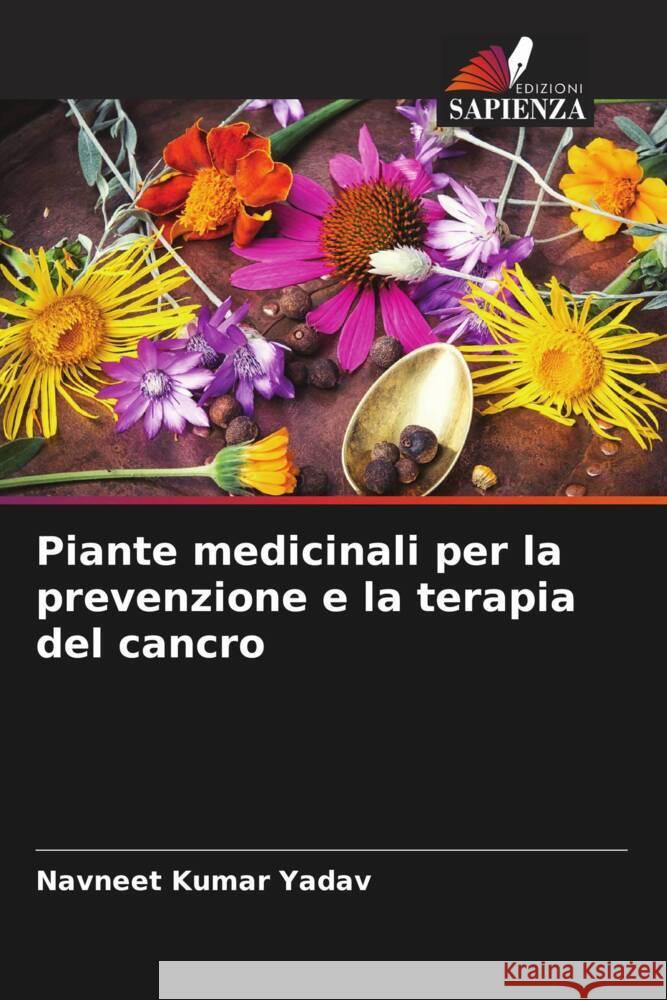 Piante medicinali per la prevenzione e la terapia del cancro Yadav, Navneet Kumar 9786206348092