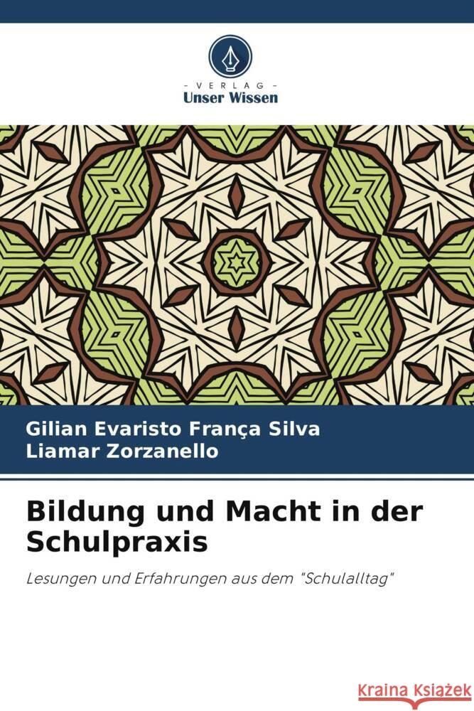 Bildung und Macht in der Schulpraxis Silva, Gilian Evaristo França, Zorzanello, Liamar 9786206348177