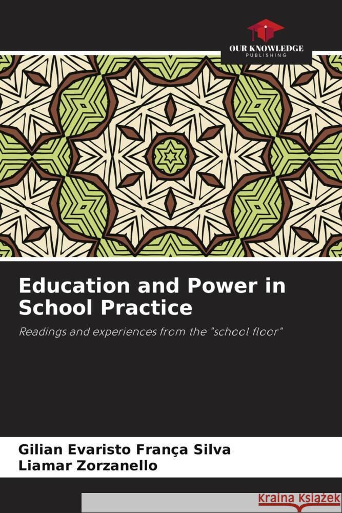 Education and Power in School Practice Silva, Gilian Evaristo França, Zorzanello, Liamar 9786206348184