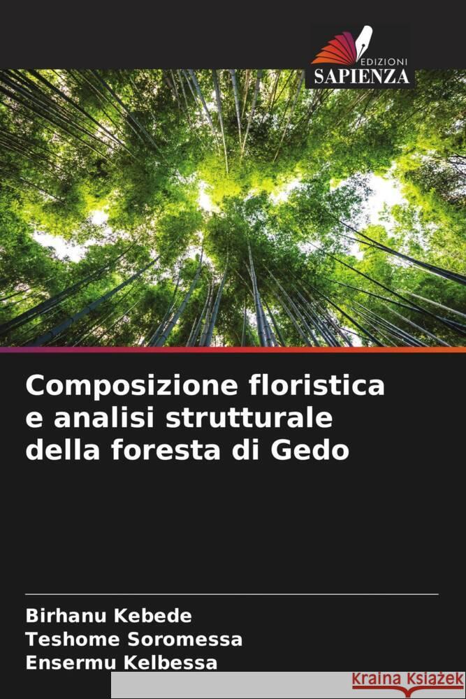 Composizione floristica e analisi strutturale della foresta di Gedo Kebede, Birhanu, Soromessa, Teshome, Kelbessa, Ensermu 9786206348337