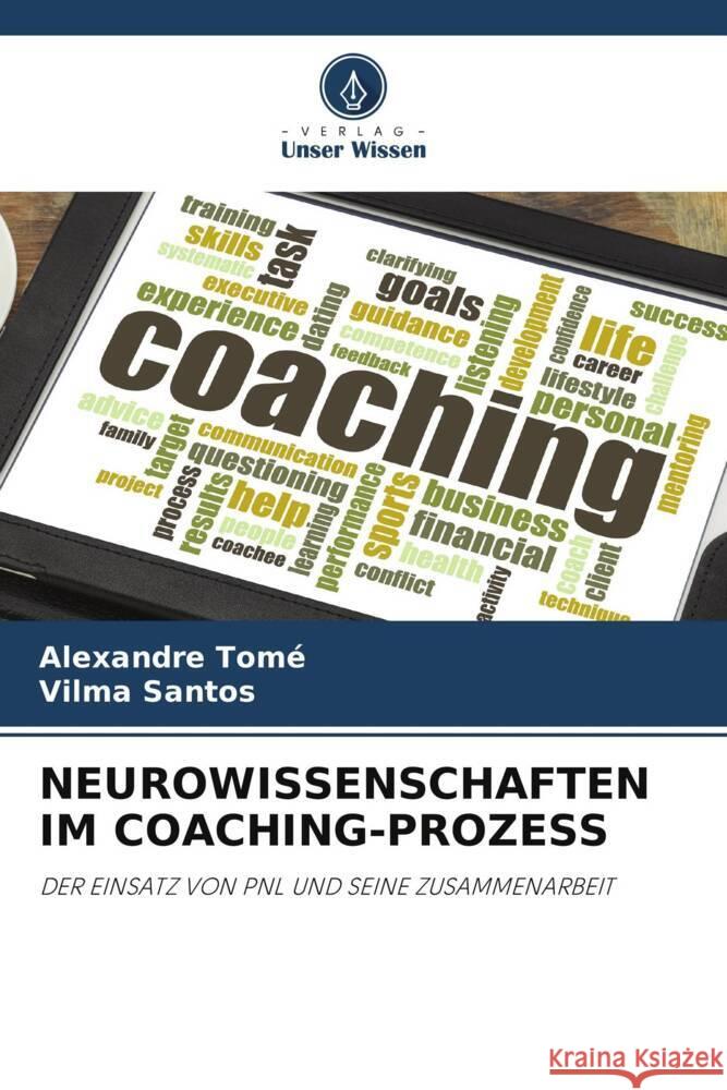 NEUROWISSENSCHAFTEN IM COACHING-PROZESS Tomé, Alexandre, Santos, Vilma 9786206348771