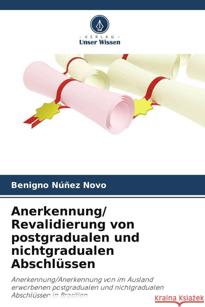 Anerkennung/ Revalidierung von postgradualen und nichtgradualen Abschlüssen Núñez Novo, Benigno 9786206349136