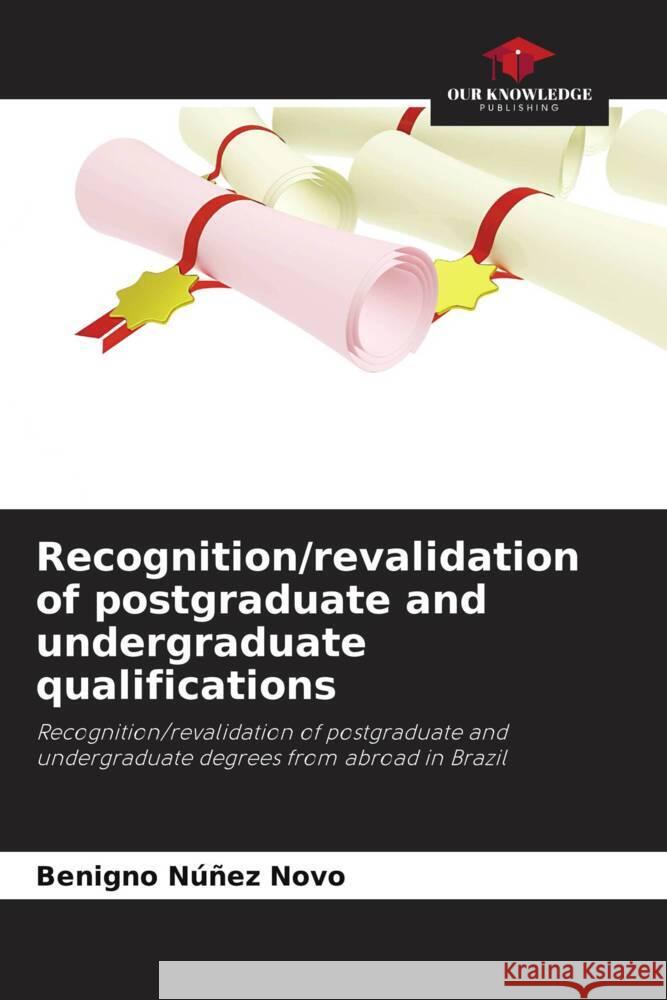 Recognition/revalidation of postgraduate and undergraduate qualifications Núñez Novo, Benigno 9786206349143