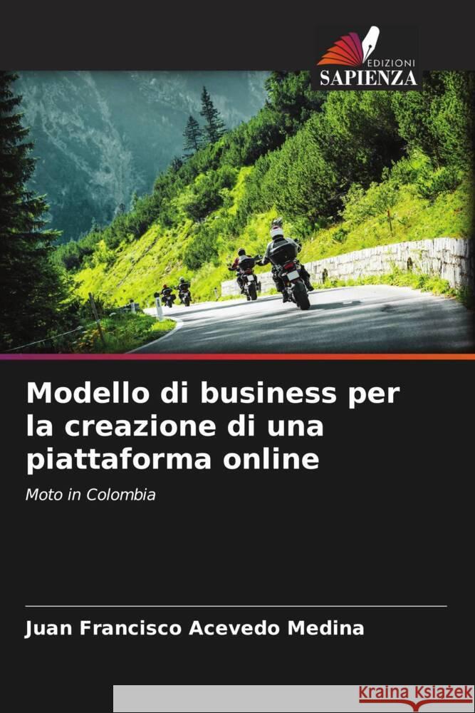 Modello di business per la creazione di una piattaforma online Acevedo Medina, Juan Francisco 9786206349280