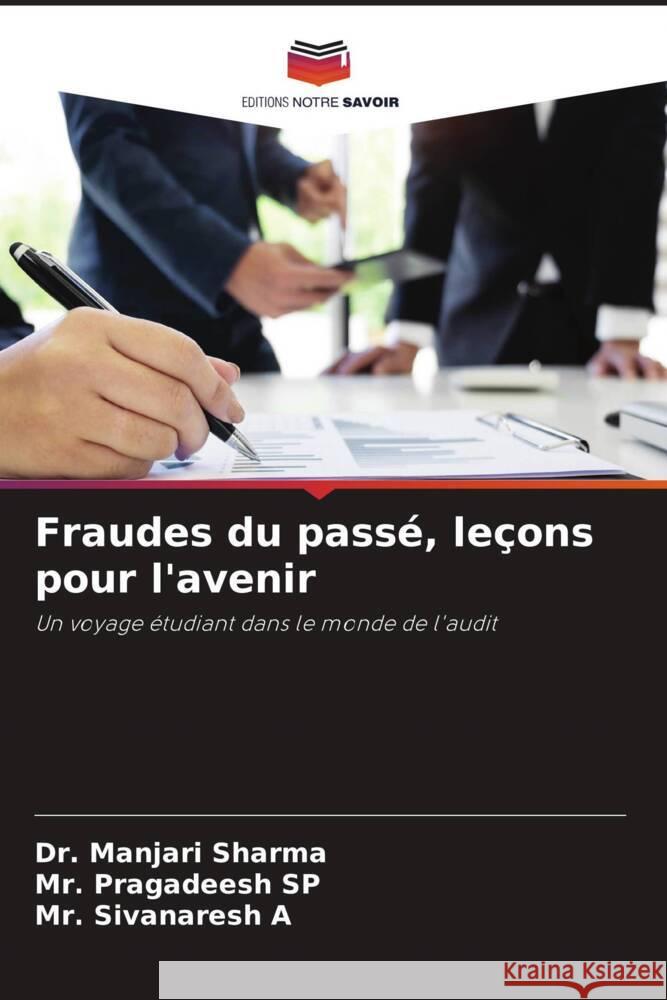 Fraudes du passé, leçons pour l'avenir Sharma, Dr. Manjari, SP, Mr. Pragadeesh, A, Mr. Sivanaresh 9786206350286