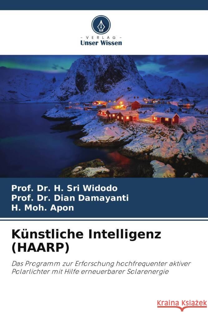 Künstliche Intelligenz (HAARP) Widodo, Prof. Dr. H. Sri, Damayanti, Dian, Apon, H. Moh. 9786206350774