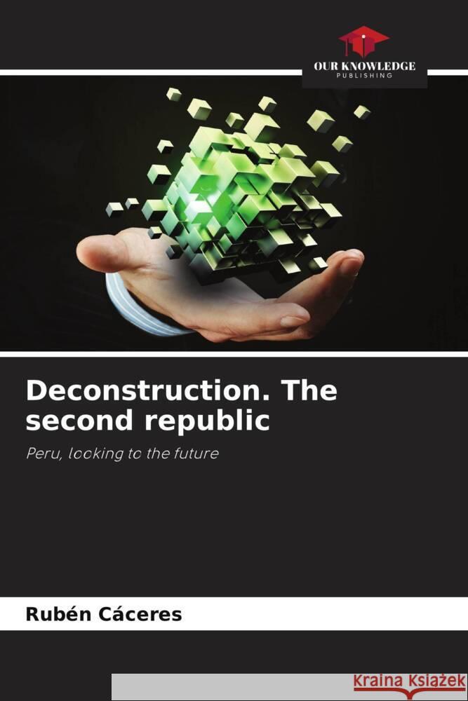 Deconstruction. The second republic CACERES, RUBEN 9786206351078