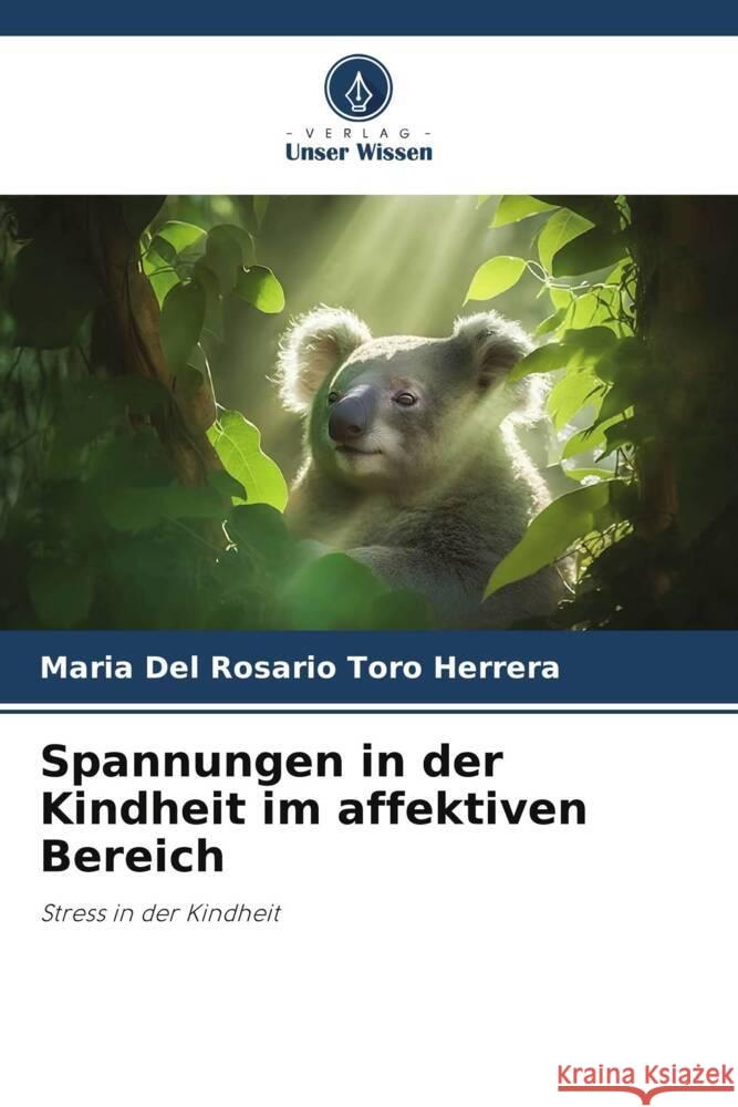 Spannungen in der Kindheit im affektiven Bereich Toro Herrera, MARIA DEL ROSARIO 9786206351115