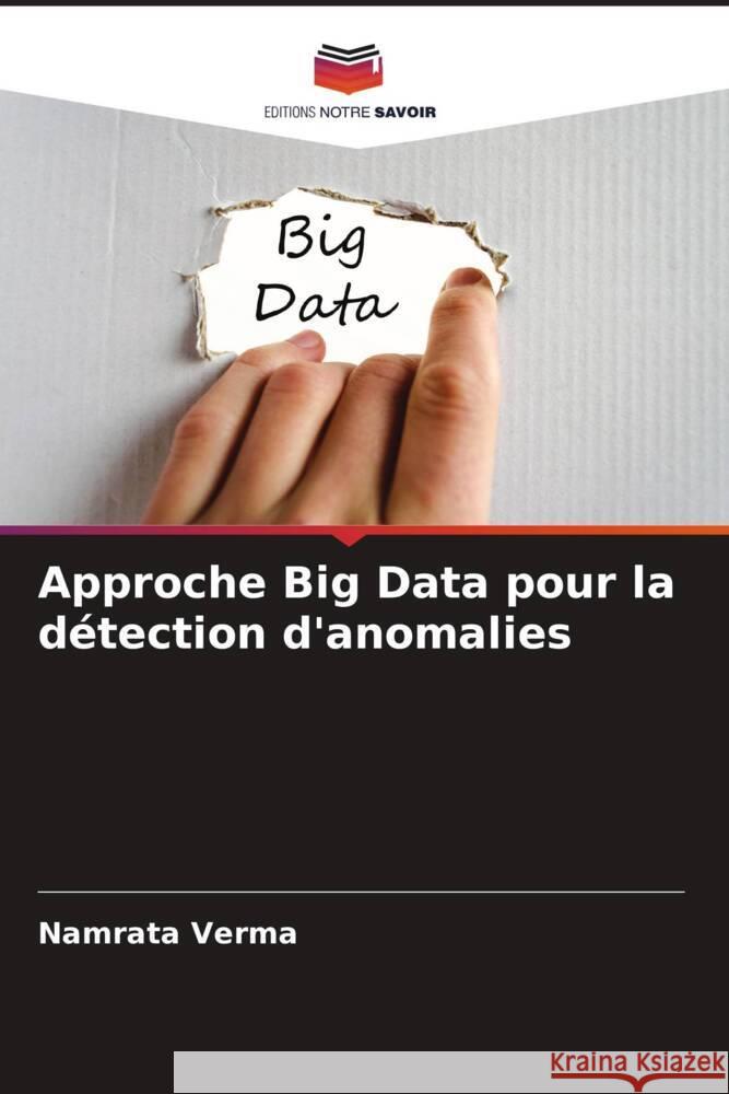 Approche Big Data pour la détection d'anomalies Verma, Namrata 9786206351252