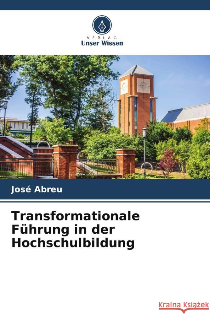 Transformationale Führung in der Hochschulbildung Abreu, José 9786206351535