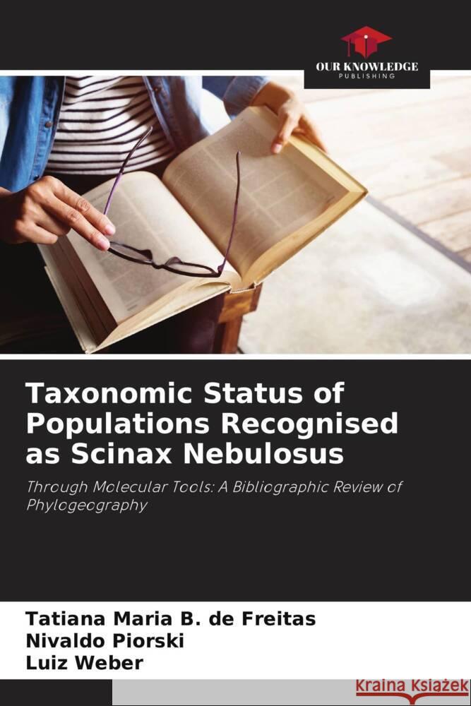 Taxonomic Status of Populations Recognised as Scinax Nebulosus B. de Freitas, Tatiana Maria, Piorski, Nivaldo, Weber, Luiz 9786206352204