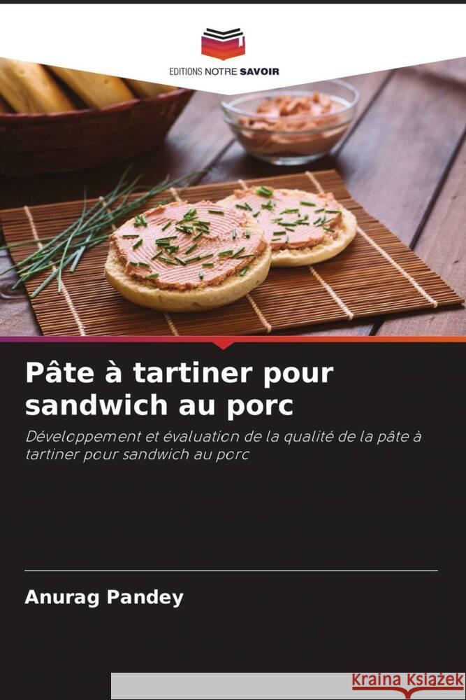 Pâte à tartiner pour sandwich au porc Pandey, Anurag 9786206352273