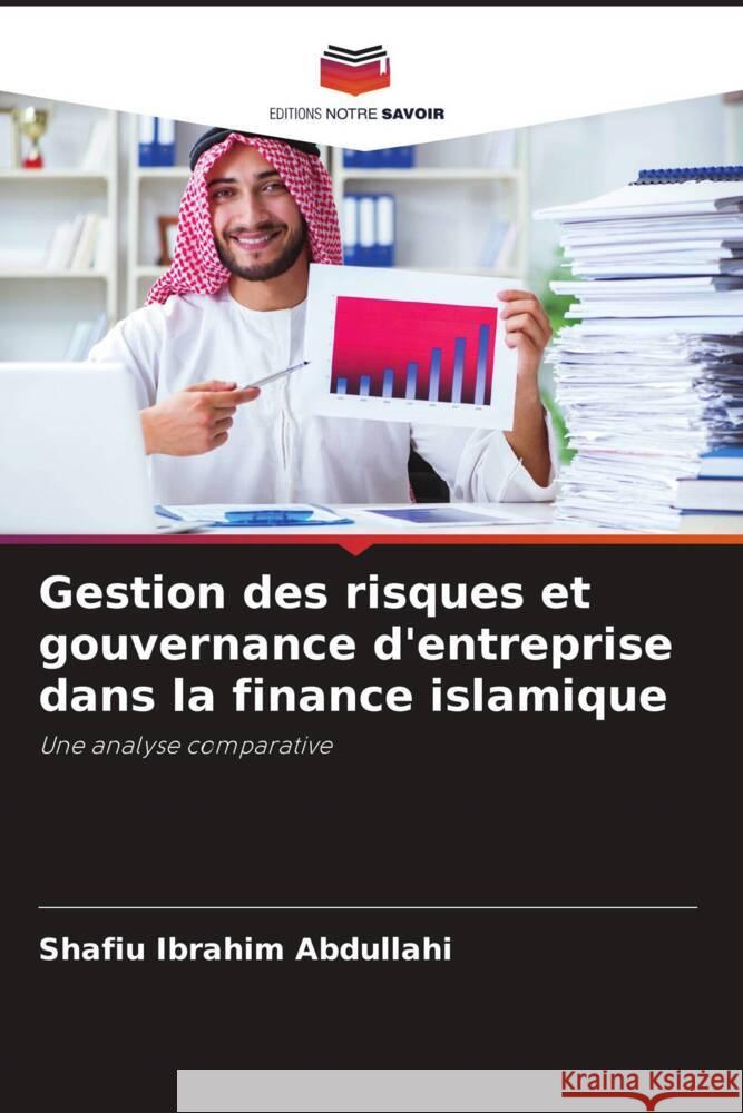 Gestion des risques et gouvernance d'entreprise dans la finance islamique Abdullahi, Shafiu Ibrahim 9786206352570