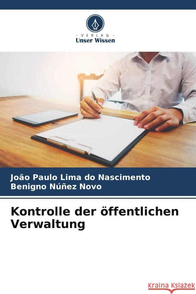 Kontrolle der öffentlichen Verwaltung Lima do Nascimento, João Paulo, Núñez Novo, Benigno 9786206352648 Verlag Unser Wissen