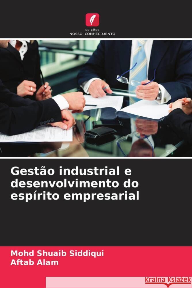 Gestão industrial e desenvolvimento do espírito empresarial Siddiqui, Mohd Shuaib, Alam, Aftab 9786206352952