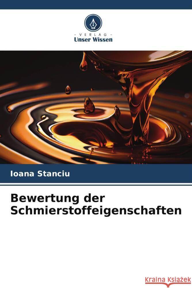 Bewertung der Schmierstoffeigenschaften Stanciu, Ioana 9786206352976