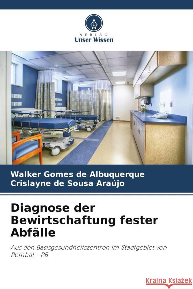 Diagnose der Bewirtschaftung fester Abfälle de Albuquerque, Walker Gomes, de Sousa Araújo, Crislayne 9786206353034