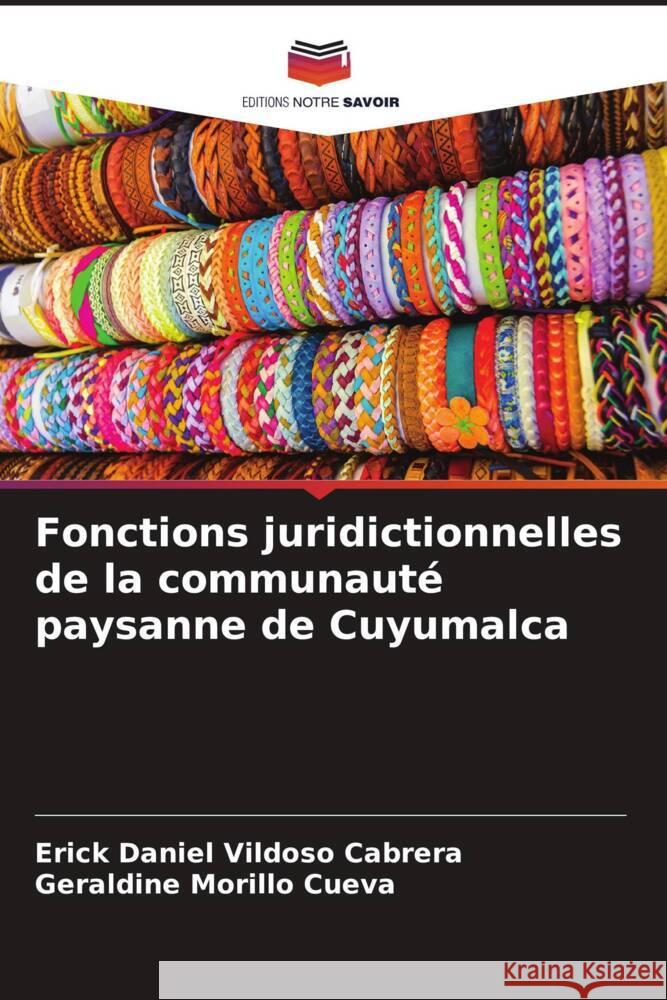 Fonctions juridictionnelles de la communauté paysanne de Cuyumalca Vildoso Cabrera, Erick Daniel, Morillo Cueva, Geraldine 9786206353539