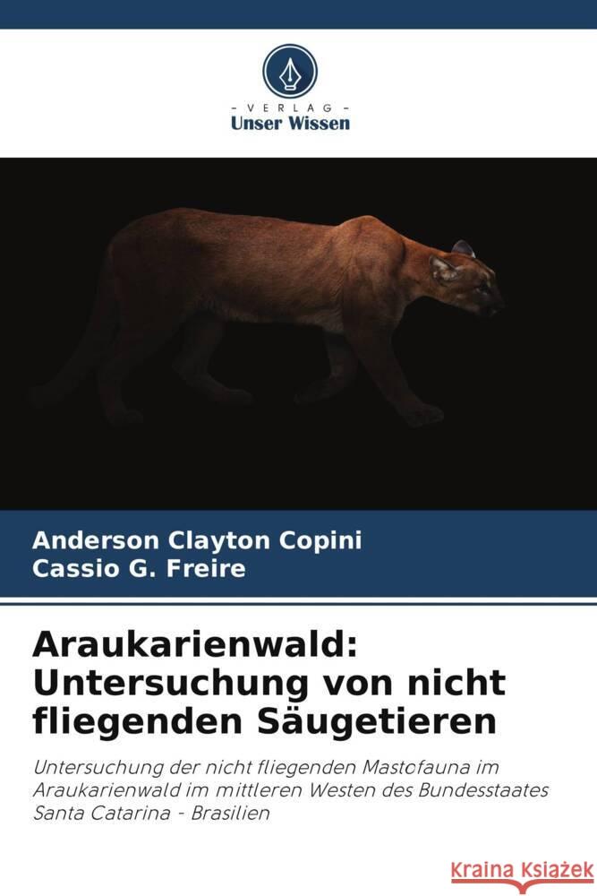 Araukarienwald: Untersuchung von nicht fliegenden Säugetieren Copini, Anderson Clayton, Freire, Cassio G. 9786206353577