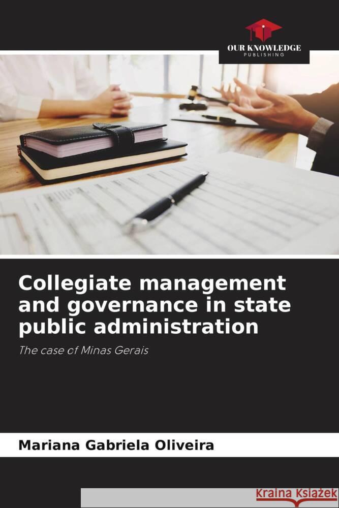 Collegiate management and governance in state public administration Oliveira, Mariana Gabriela 9786206353645