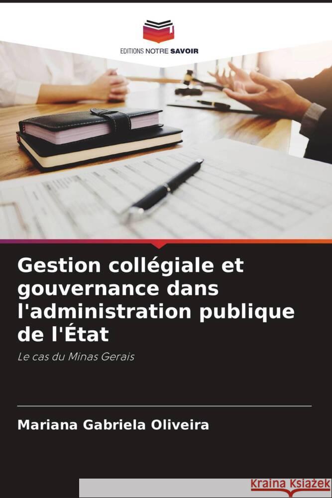 Gestion collégiale et gouvernance dans l'administration publique de l'État Oliveira, Mariana Gabriela 9786206353669