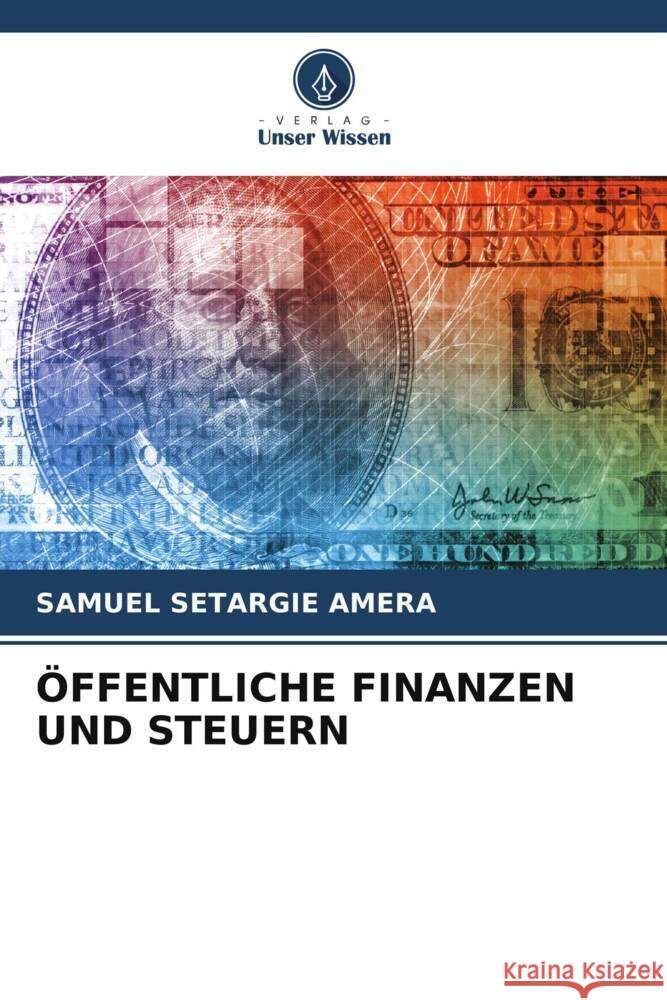 ÖFFENTLICHE FINANZEN UND STEUERN Amera, Samuel Setargie 9786206355557