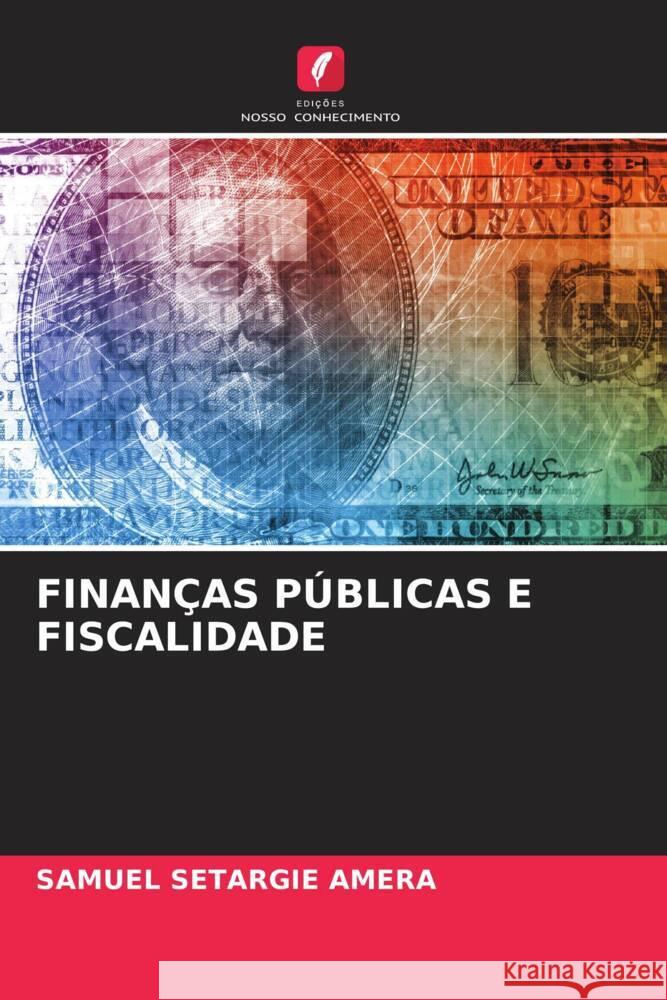 FINANÇAS PÚBLICAS E FISCALIDADE Amera, Samuel Setargie 9786206355595