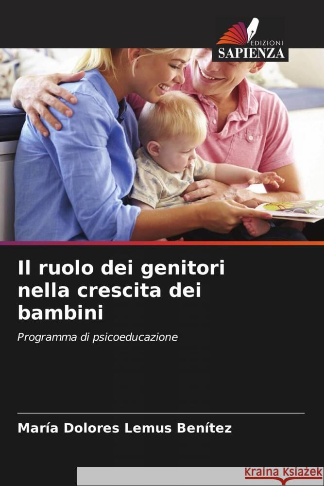 Il ruolo dei genitori nella crescita dei bambini Lemus Benítez, María Dolores 9786206355847