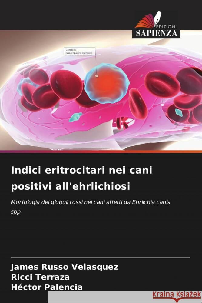 Indici eritrocitari nei cani positivi all'ehrlichiosi Russo Velásquez, James, Terraza, Ricci, Palencia, Héctor 9786206355892