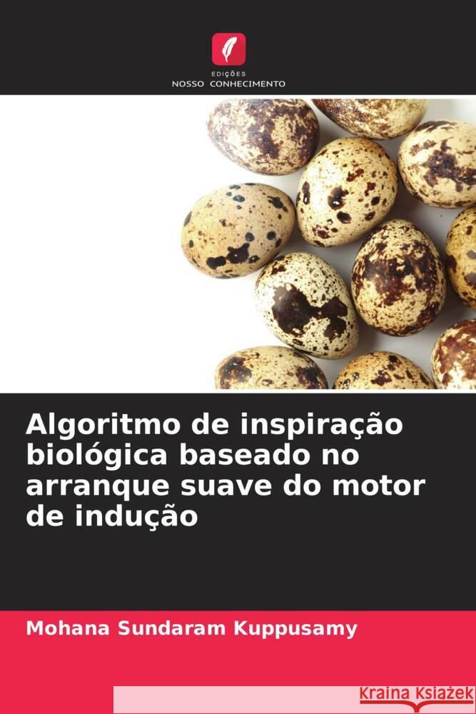 Algoritmo de inspiração biológica baseado no arranque suave do motor de indução Kuppusamy, Mohana Sundaram 9786206357056