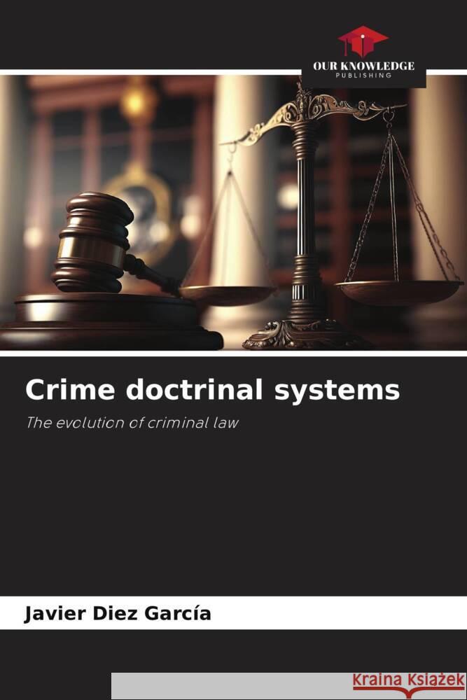 Crime doctrinal systems Díez García, Javier 9786206357230