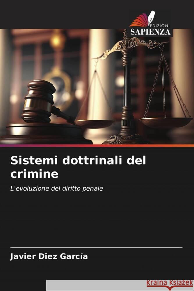 Sistemi dottrinali del crimine Díez García, Javier 9786206357285