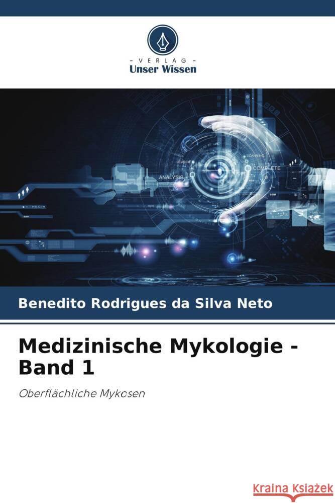 Medizinische Mykologie - Band 1 Rodrigues da Silva Neto, Benedito 9786206357292