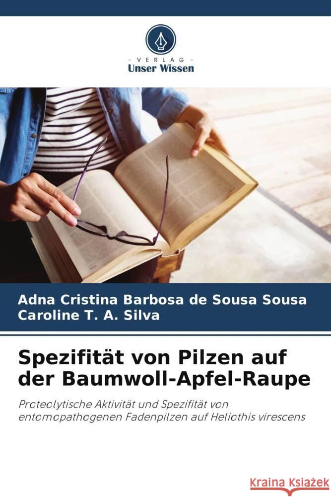 Spezifität von Pilzen auf der Baumwoll-Apfel-Raupe Sousa, Adna Cristina Barbosa de Sousa, Silva, Caroline T. A. 9786206357353