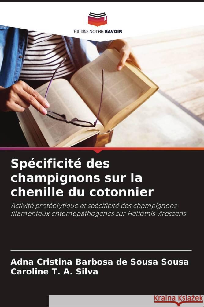 Spécificité des champignons sur la chenille du cotonnier Sousa, Adna Cristina Barbosa de Sousa, Silva, Caroline T. A. 9786206357384