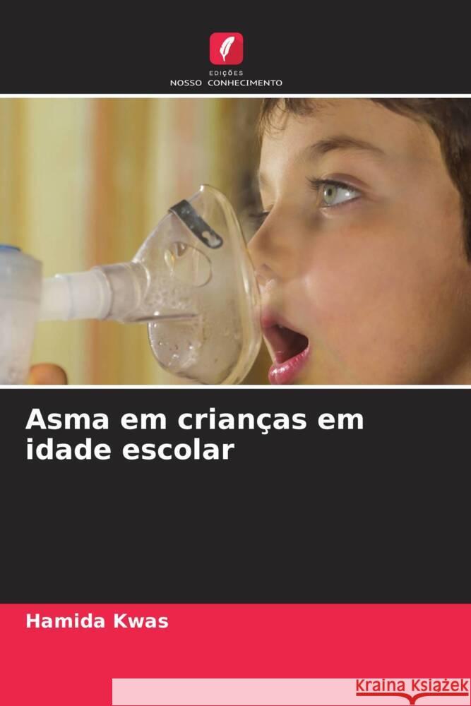 Asma em crianças em idade escolar Kwas, Hamida 9786206357698