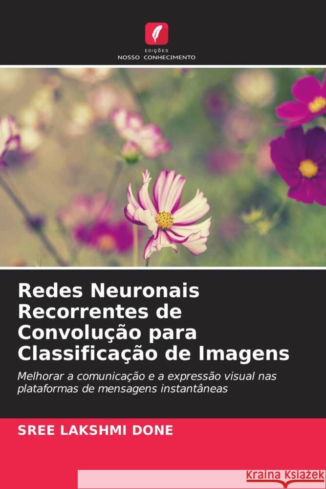 Redes Neuronais Recorrentes de Convolução para Classificação de Imagens DONE, SREE LAKSHMI 9786206358534