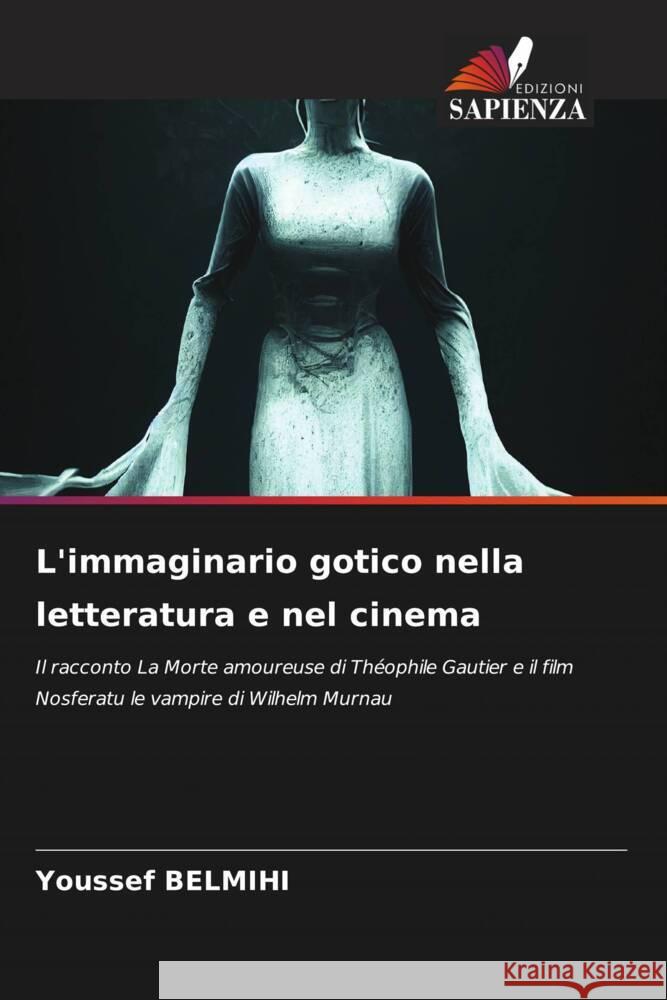 L'immaginario gotico nella letteratura e nel cinema BELMIHI, Youssef 9786206358633