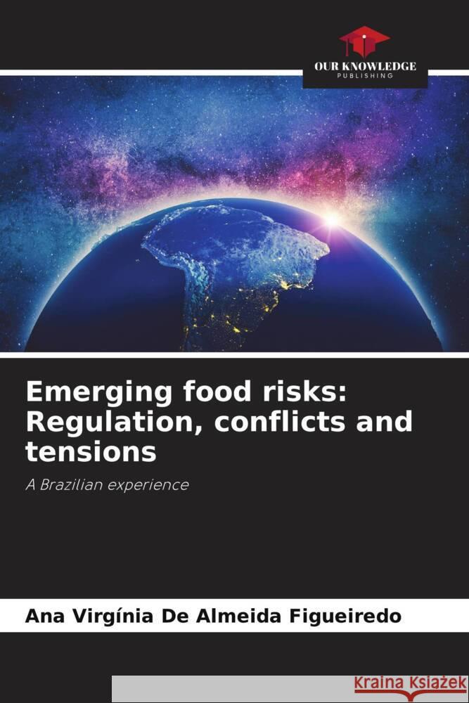 Emerging food risks: Regulation, conflicts and tensions Ana Virg?nia d 9786206358725