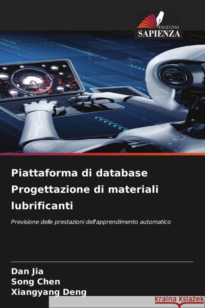 Piattaforma di database Progettazione di materiali lubrificanti Jia, Dan, CHEN, Song, Deng, Xiangyang 9786206358954