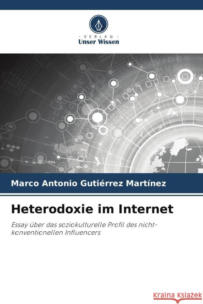 Heterodoxie im Internet Gutiérrez Martínez, Marco Antonio 9786206359692