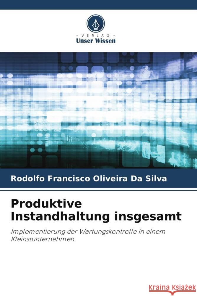 Produktive Instandhaltung insgesamt Oliveira Da Silva, Rodolfo Francisco 9786206360179